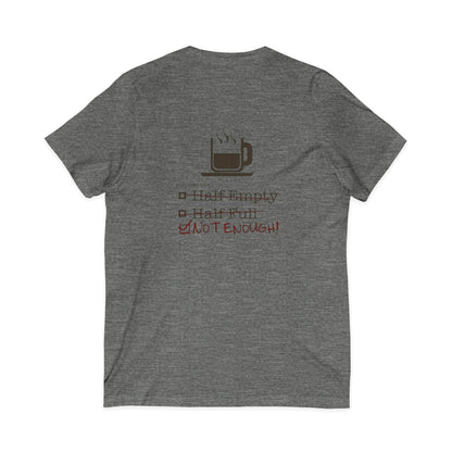 Not Enough Unisex Short Sleeve V-Neck Tee