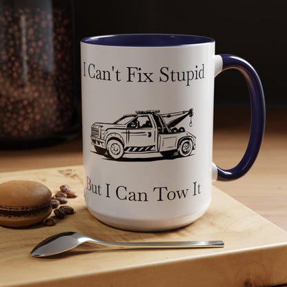I Can't Fix Stupid Wheel Lift Tow Truck 2-Tone Coffee Mug