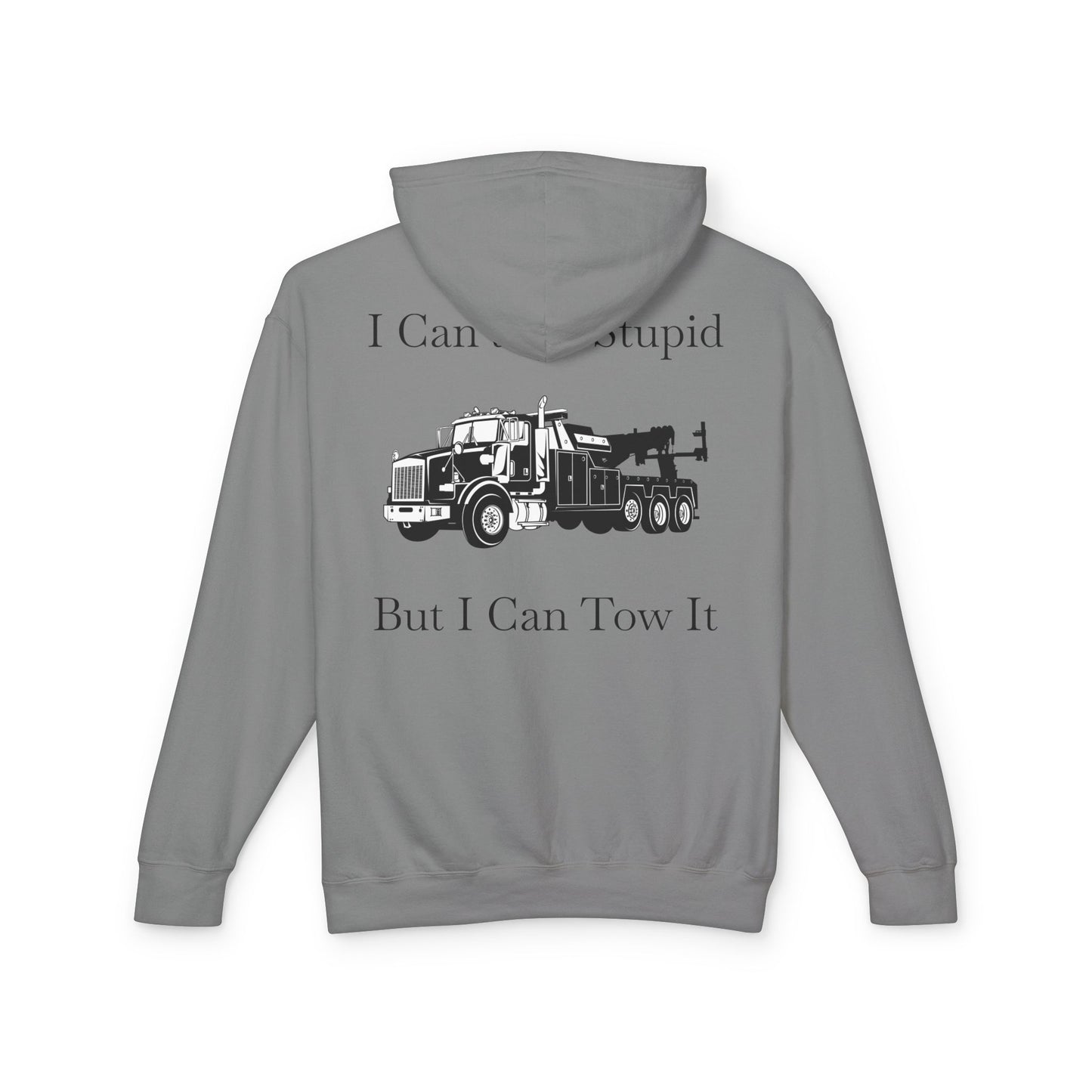 I Can't Fix Stupid Heavy Tow Truck Unisex Lightweight Hoodie