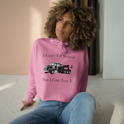 I Can't Fix Stupid HeavyTow Truck Women's Crop Hoodie