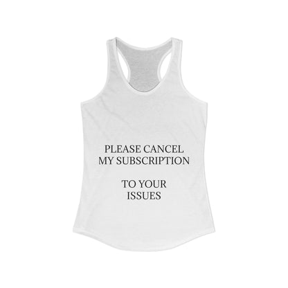 Cancel My Subscription Women's Racerback Tank