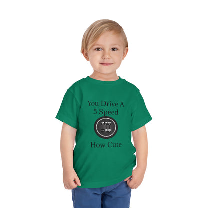 5 Speed How Cute Toddler Unisex Short Sleeve Crewneck Tee