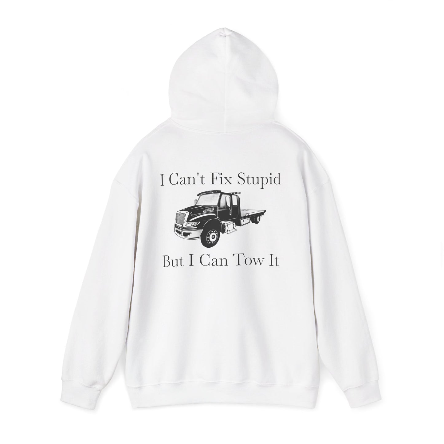 I Can't Fix Stupid Flatbed Tow Truck Unisex Hoodie
