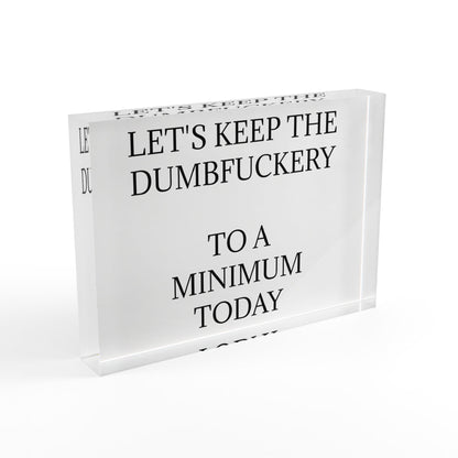 Dumbfuckery Acrylic Photo Block