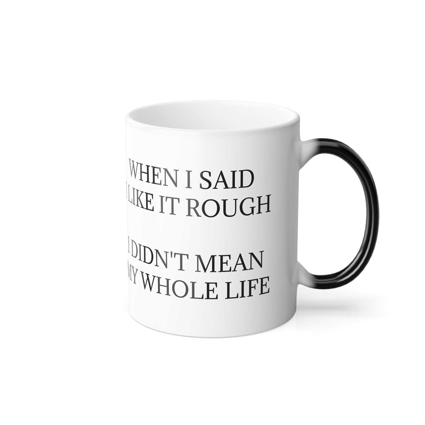 Like It Rough Color Changing Mug