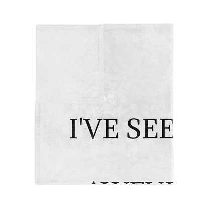 I've Seen Things Velveteen Microfiber Blanket