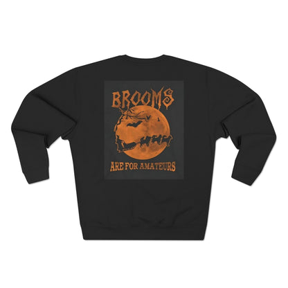 Brooms Are For Amateurs Unisex Crewneck Sweatshirt