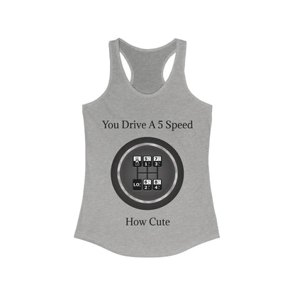 5 Speed How Cute Women's Racerback Tank