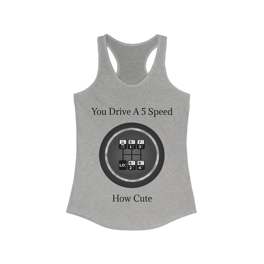5 Speed How Cute Women's Racerback Tank