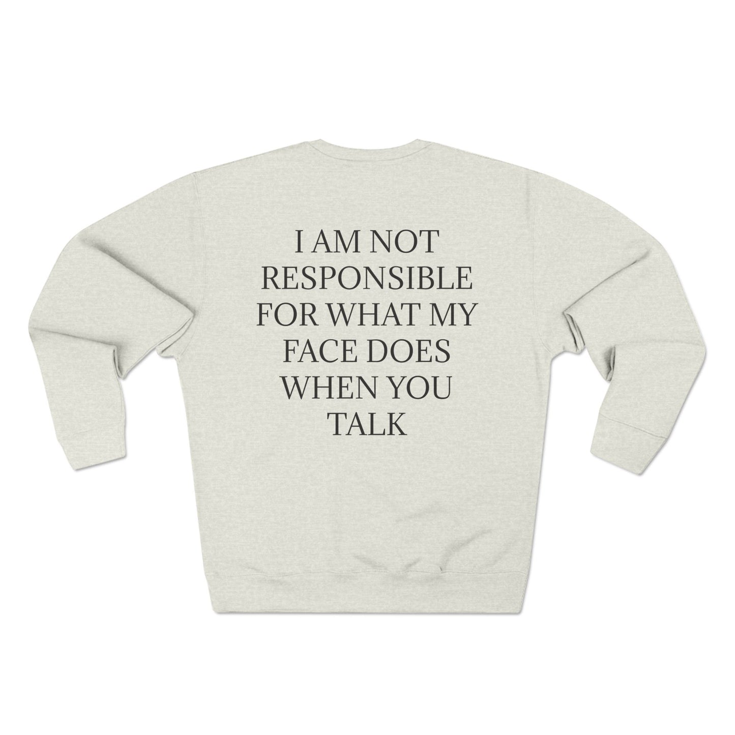 When You Talk Unisex Crewneck Sweatshirt