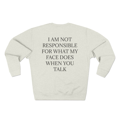 When You Talk Unisex Crewneck Sweatshirt