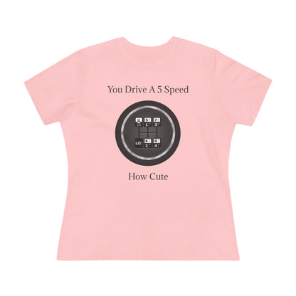 5 Speed How Cute Women's Short Sleeve Crewneck Tee