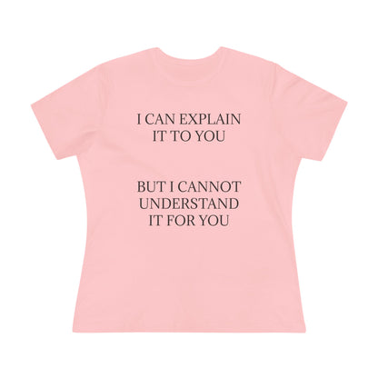 I Cannot Understand It For You Women's Short Sleeve Crewneck Tee