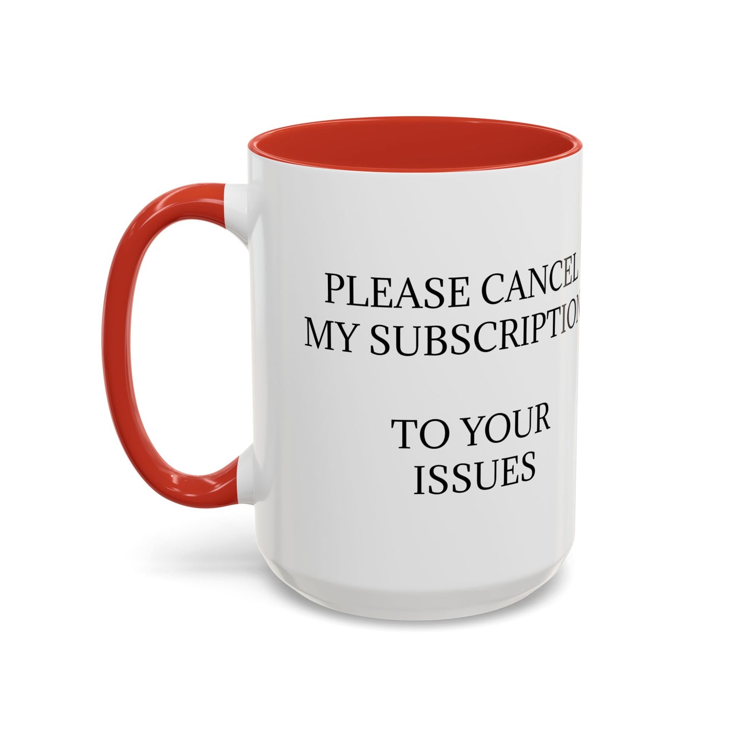 Cancel My Subscription 2-Tone Coffee Mug