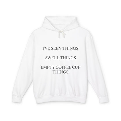 I've Seen Things Unisex Lightweight Hoodie