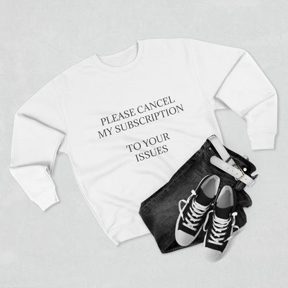 Cancel My Subscription Unisex Crewneck Sweatshirt