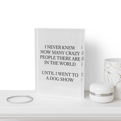 Never Knew Acrylic Photo Block