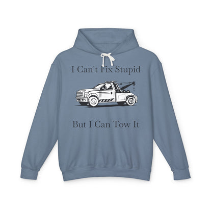 I Can't Fix Stupid Wheel Lift Tow Truck Unisex Lightweight Hoodie