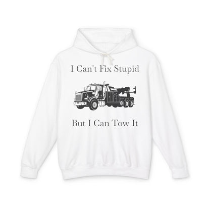 I Can't Fix Stupid Heavy Tow Truck Unisex Lightweight Hoodie