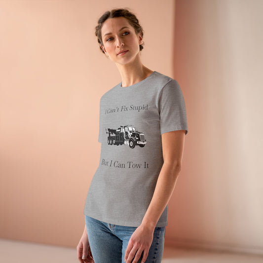 I Can't Fix Stupid Heavy Tow Truck Women's Short Sleeve Crewneck Tee