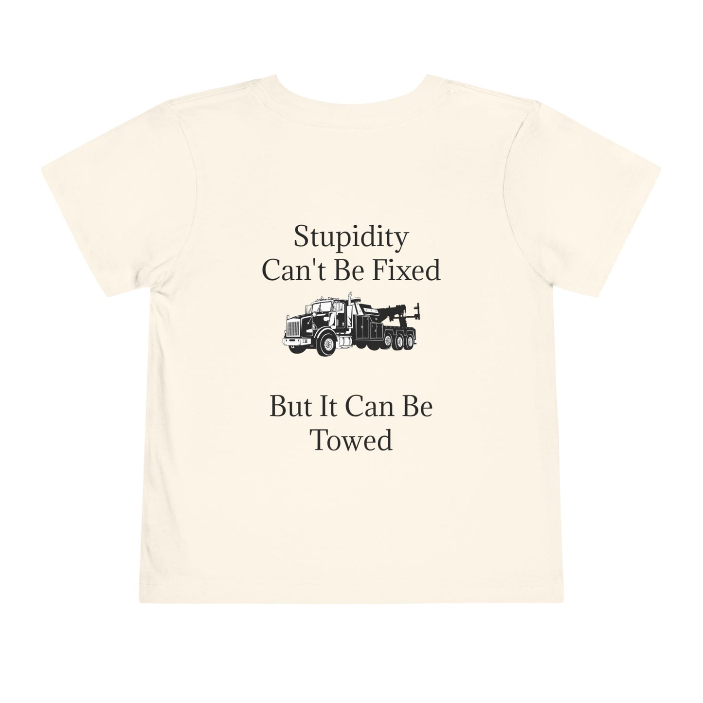 Stupidity Heavy Tow Truck Toddler Unisex Short Sleeve Crewneck Tee