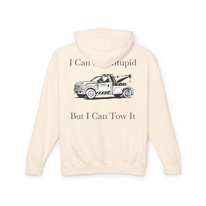 I Can't Fix Stupid Wheel Lift Tow Truck Unisex Lightweight Hoodie