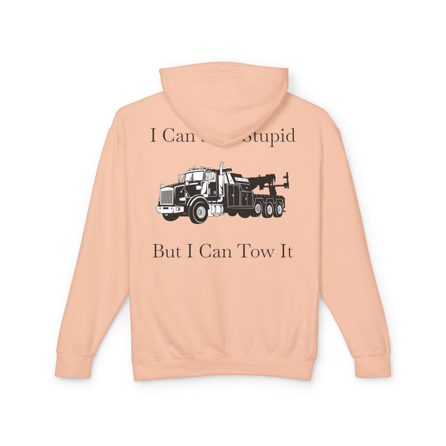 I Can't Fix Stupid Heavy Tow Truck Unisex Lightweight Hoodie