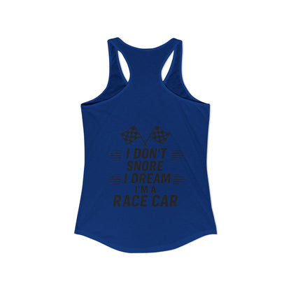 I Don't Snore Women's Racerback Tank