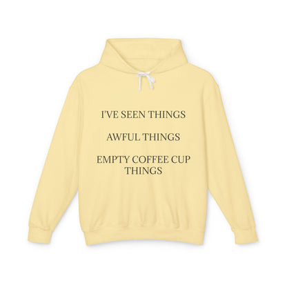 I've Seen Things Unisex Lightweight Hoodie