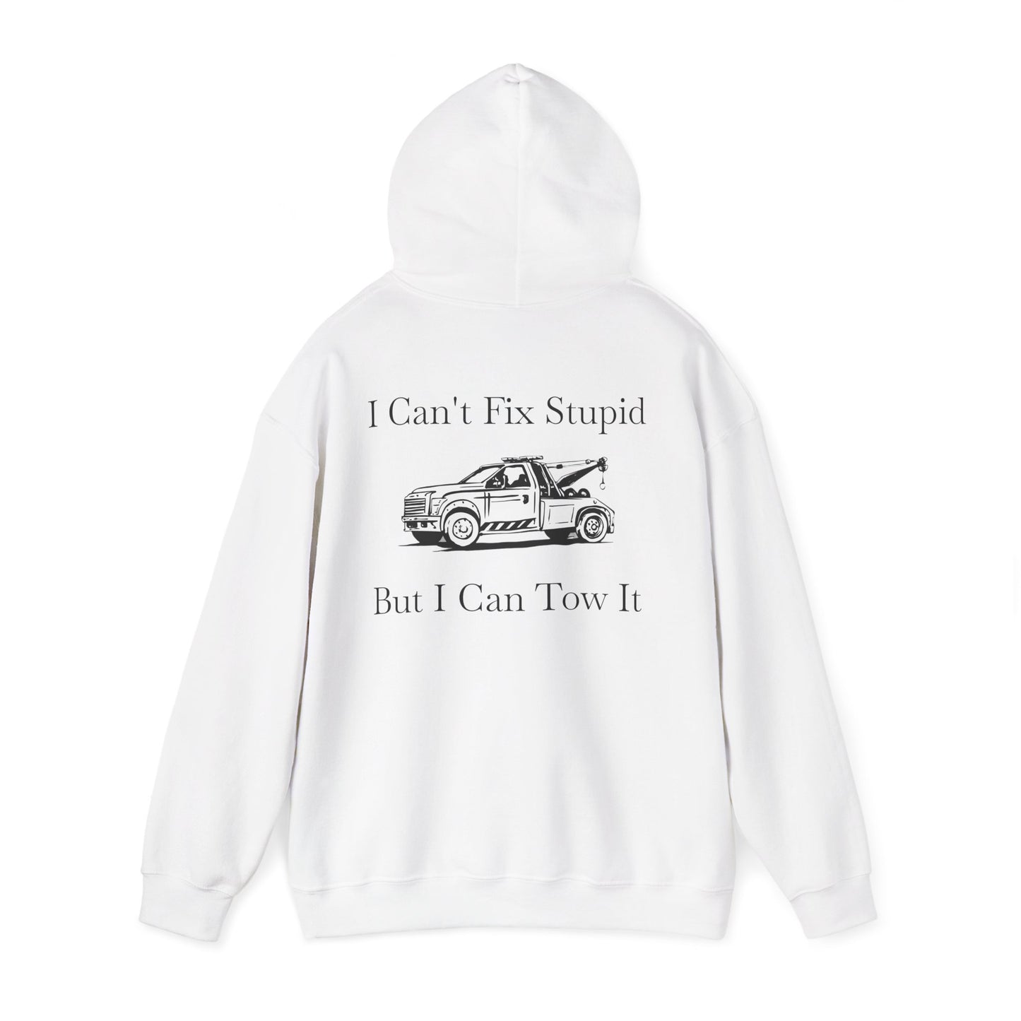 I Can't Fix Stupid Wheel Lift Tow Truck Unisex Hoodie