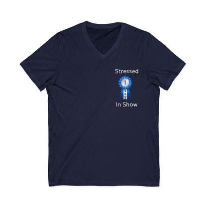 Stressed In Show Unisex Short Sleeve V-Neck Tee