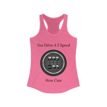 5 Speed How Cute Women's Racerback Tank