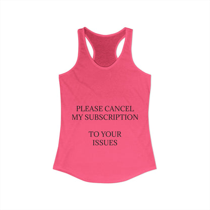 Cancel My Subscription Women's Racerback Tank