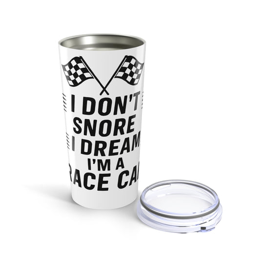 I Don't Snore Tumbler