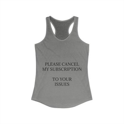 Cancel My Subscription Women's Racerback Tank