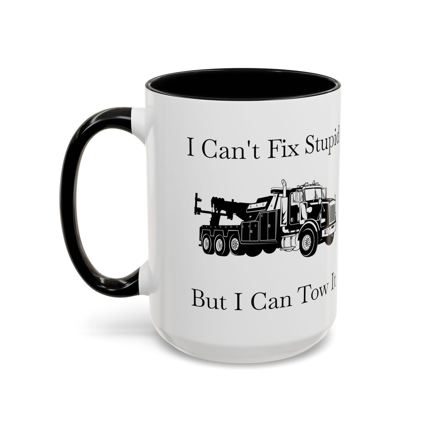 I Can't Fix Stupid Heavy Tow Truck 2-Tone Coffee Mug
