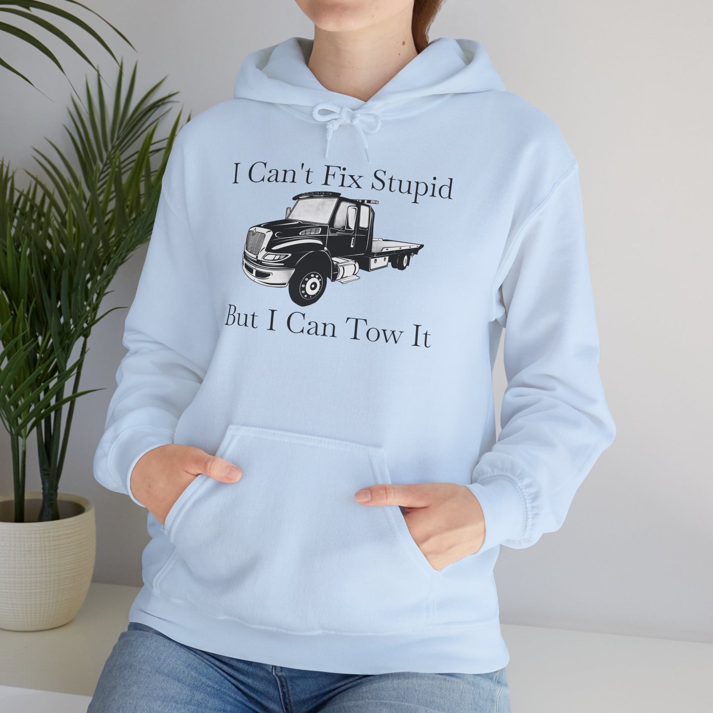 I Can't Fix Stupid Flatbed Tow Truck Unisex Hoodie