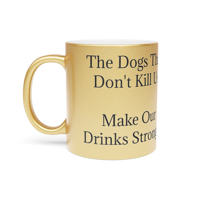 Drinks Stronger Metallic Coffee Mug