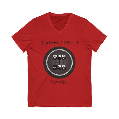 5 Speed How Cute Unisex Short Sleeve V-Neck Tee