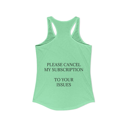 Cancel My Subscription Women's Racerback Tank