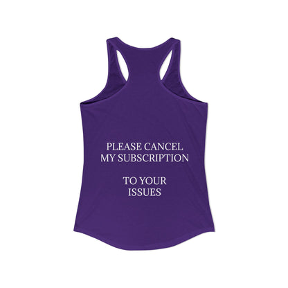 Cancel My Subscription Women's Racerback Tank