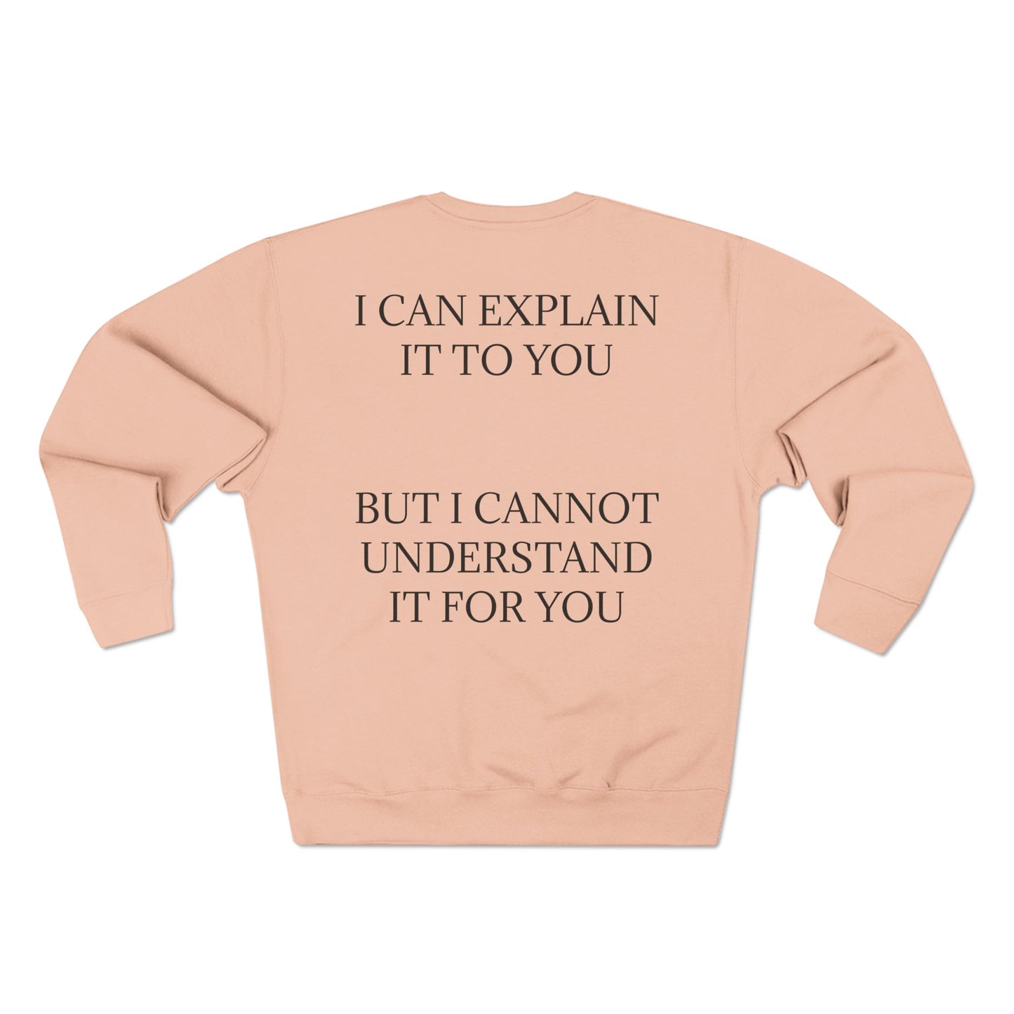 I Cannot Understand It For You Unisex Crewneck Sweatshirt