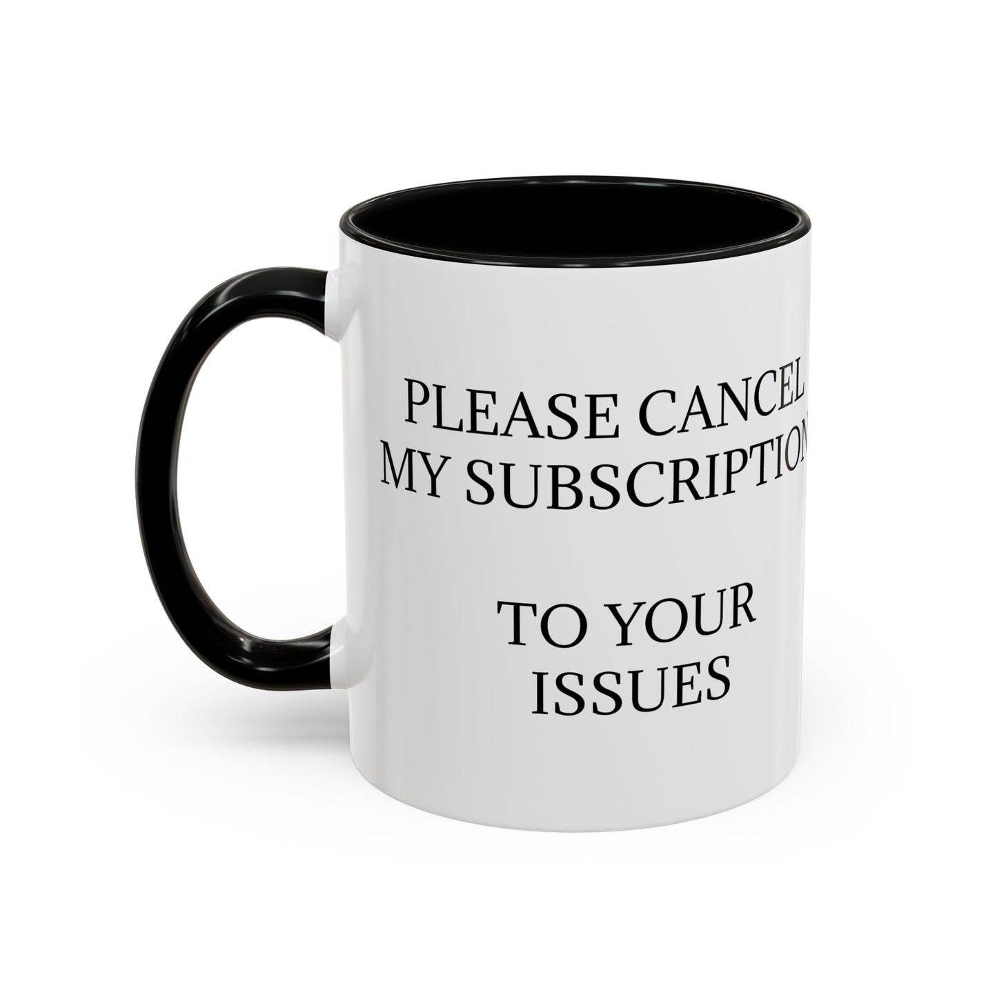 Cancel My Subscription 2-Tone Coffee Mug