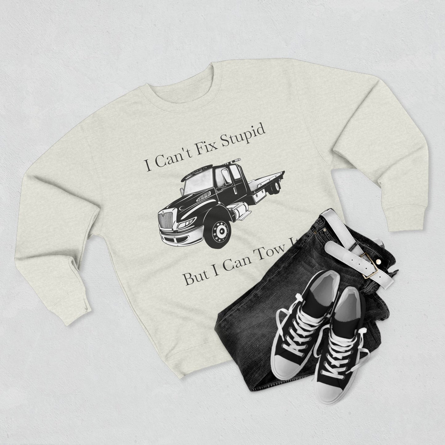 I Can't Fix Stupid Flatbed Tow Truck Unisex Crewneck Sweatshirt