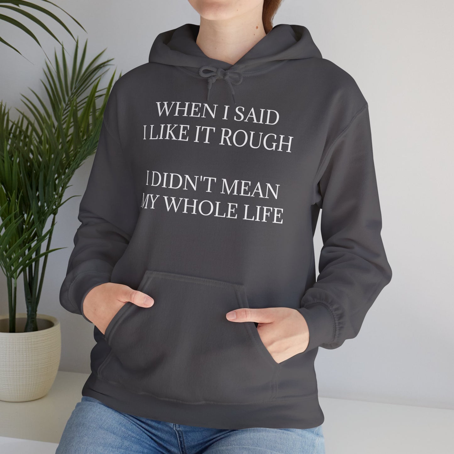 Like It Rough Unisex Hoodie