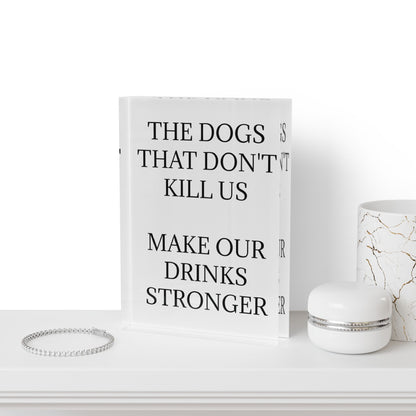 Drinks Stronger Acrylic Photo Block