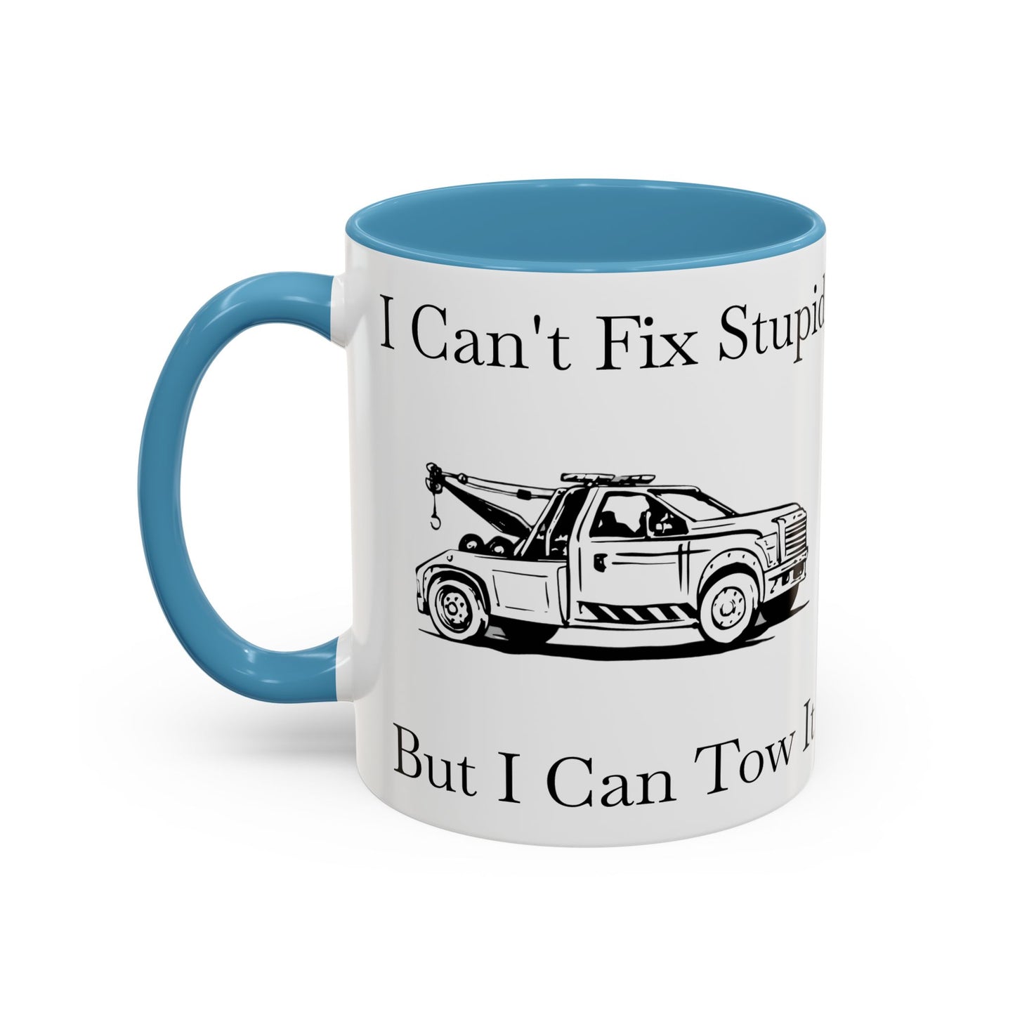 I Can't Fix Stupid Wheel Lift Tow Truck 2-Tone Coffee Mug