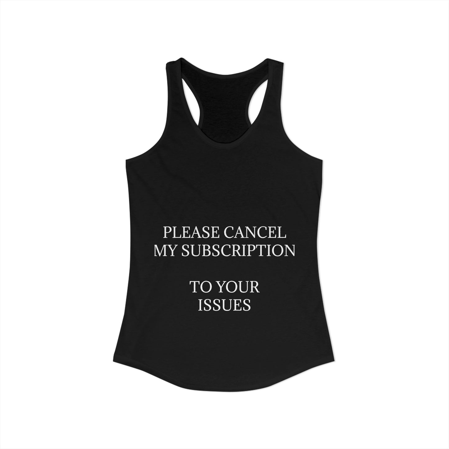 Cancel My Subscription Women's Racerback Tank