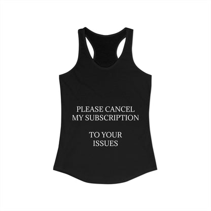 Cancel My Subscription Women's Racerback Tank