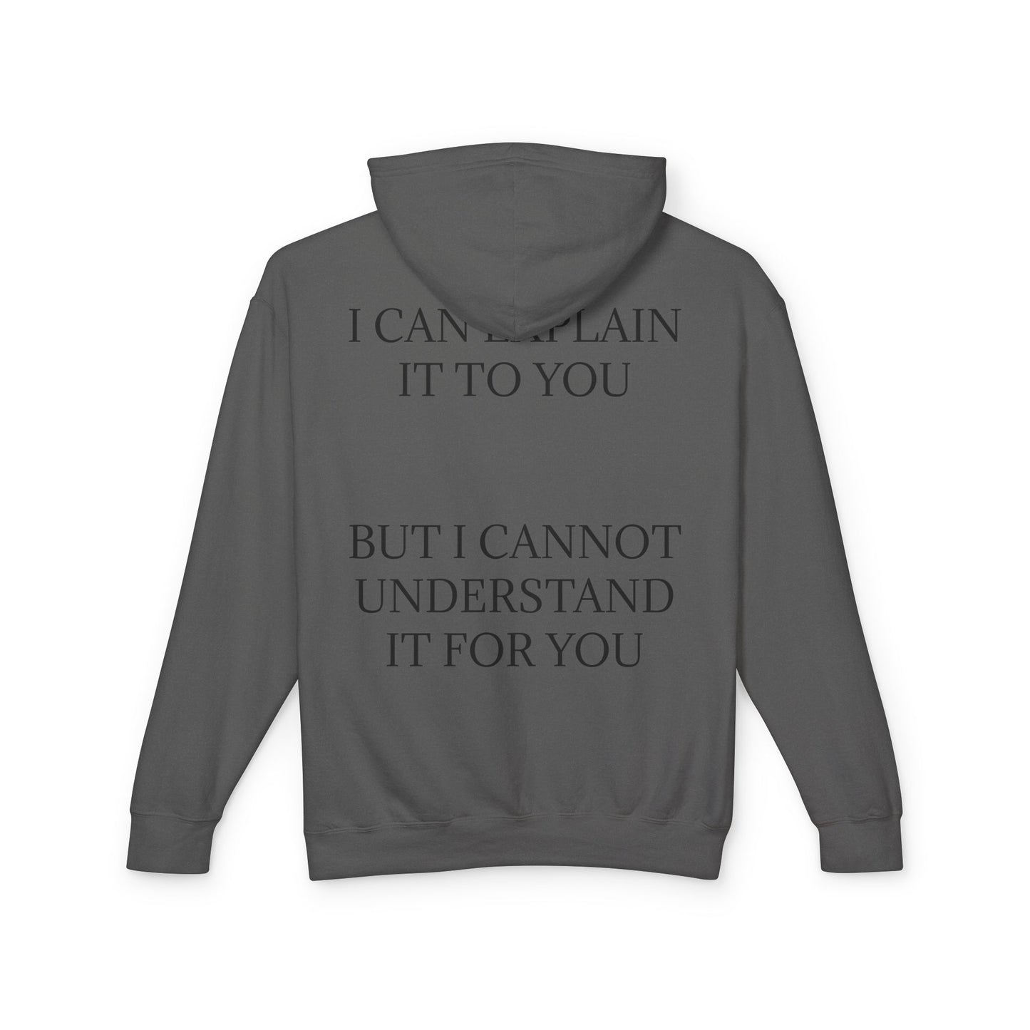 I Cannot Understand It For You Unisex Lightweight Hoodie